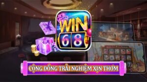 Win68 me – Điểm cập bến giàu sang cho cược thủ Việt