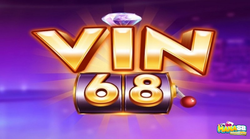 Vin68 – Web game đổi thưởng đáng trải nghiệm nhất hiện nay