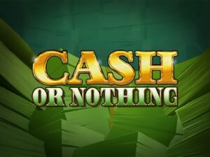Cash or Nothing: Game slot chủ đề tiền bạc cực thú vị