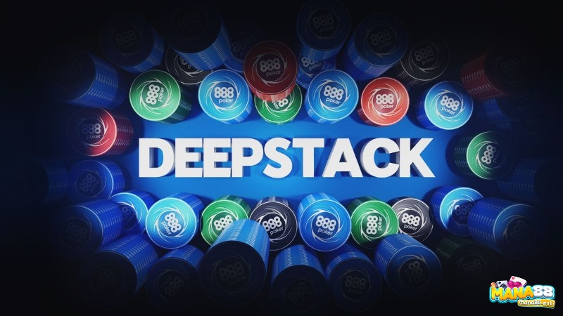Deep stack Poker là gì? Chiến lược Deep stack Poker có những đặc điểm gì đặc biệt