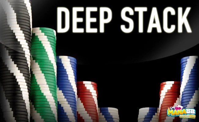 Deep stack Poker là gì? Nắm vững thông tin về Deep stack Poker