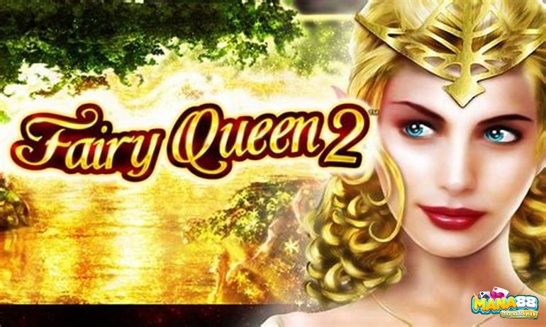 Cùng Mana88 tìm hiểu về slot game Fairy Queen nhé