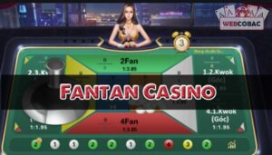 Fantan Casino là gì? Phương thức đặt cược dễ chơi dễ thắng