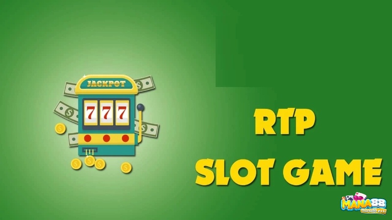 RTP - thuật ngữ quan trọng trong các trò chơi Slot