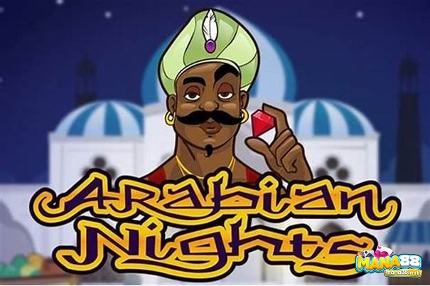 Cùng Mana88 review game slot Arabian Nights nhé!